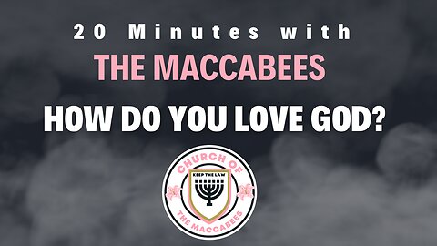 20 Minutes with The Maccabees- Mark:12:30-31 :”| Love God and love your neighbor as yourself