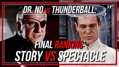 Dr. No vs Thunderball (3/3): Story vs Spectacle