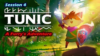 Tunic: A Furry's Adventure (Session 4) [Old Mic]