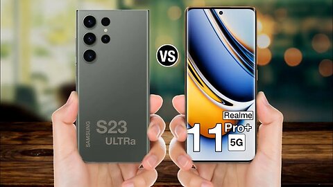 Samsung Galaxy S23 Ultra Vs Realme 11 Pro Plus - Full Comparison ⚡ TechTips