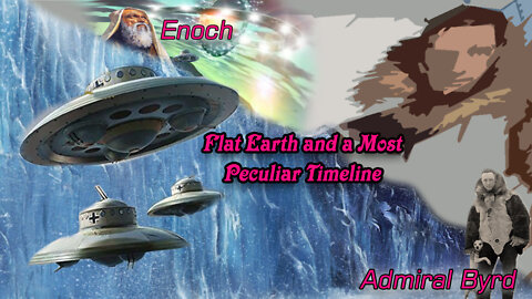 Enoch, Nimrod, Admiral Byrd, Flat Earth and a Most Peculiar Timeline