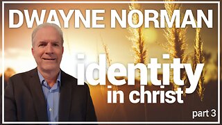 YOUR IDENTITY IN CHRIST PT. 3