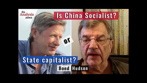 Is China Socialist or State Capitalist? – Hudson and Bond pt 1/2