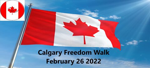 Calgary Freedom Walk February 26 2022