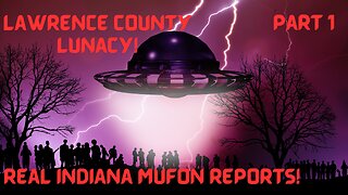 Lawrence County, Indiana MUFON UFO reports part 1