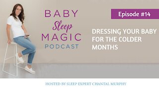 014: Dressing Your Baby For The Colder Months with Chantal Murphy Baby Sleep Magic