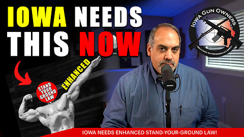 What is 'Enhanced Stand-Your-Ground law -- and why does it matter for Iowa gun owners?