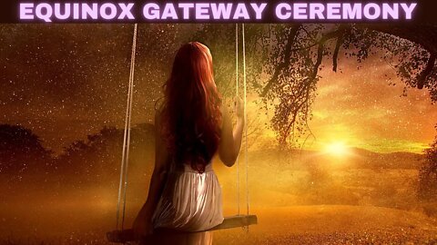 Equinox Gateway Prayer and Ceremony 🙏