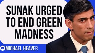 Sunak Urged To END Green Madness