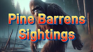Pine Barrens Bigfoot Sightings