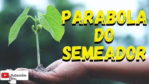 PARÁBOLA DO SEMEADOR