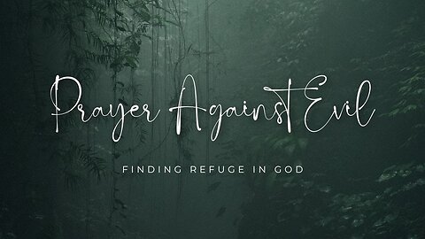 Prayer Against Evil: Finding Refuge in God | Inspired by Psalm 16