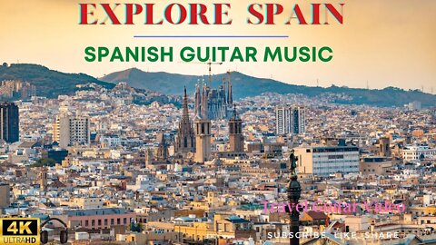Spanish Guitar: Relaxing Spanish Guitar Music + Amazing Video Views of Spain. Travel Guitar Music