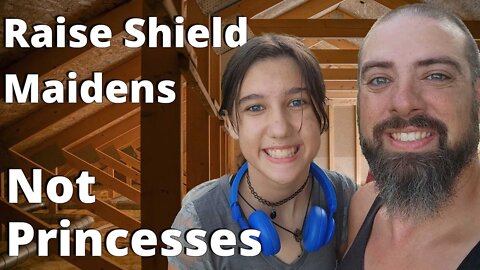 Raise Shield Maidens, Not Princesses! REAL GIRL POWER