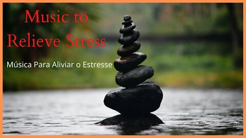 Relaxing Music: Sleep, Meditate, Stress Relief | Música Relaxante, Dormir, Meditar, Aliviar Estresse