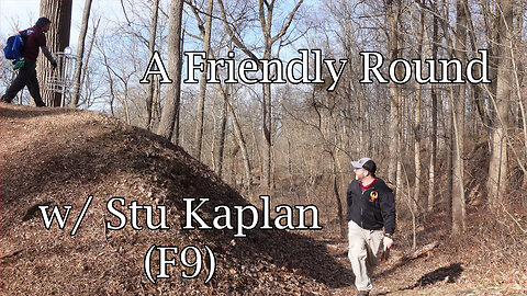 A Friendly Round w/ Stu Kaplan (F9)