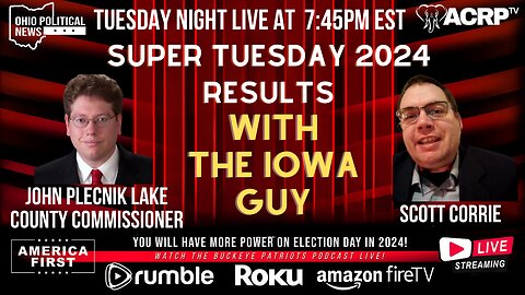 Super Tuesday 2024 Results | with Scott Corrie & John Plecnik LIVE 7:45pm