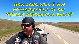 How long will I ride my motorcycle to the Sturgis Motorcycle Rally