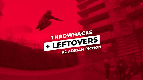 THROWBACKS + LEFTOVERS #2 Adrian Pichon