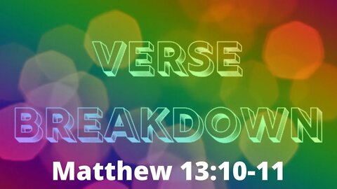 Matthew 13:10-11 - Verse Breakdown #164 | Ewaenruwa Nomaren