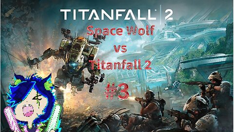 Space Wolf vs Titanfall 2 #3