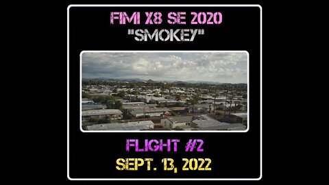 Fimi X8 SE 2020 Drone "Smokey" - 09/13/22 - 2nd Flight