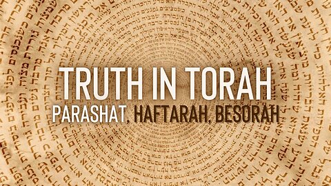 Truth In Torah - Terumah | Haftarah & Besorah