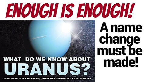 Uranus... It's time to change the name for God's sake!