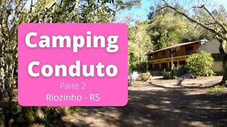 CAMPING CONDUTO - Riozinho/RS Parte 2 instalações #campingconduto #riozinhors #viajar