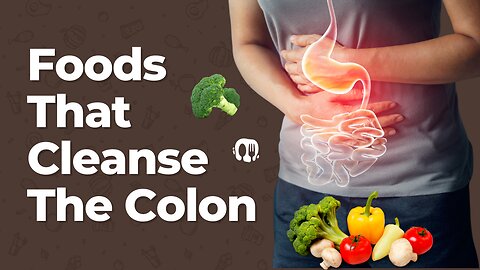 Foods That Cleanse The Colon: Top Foods You Need