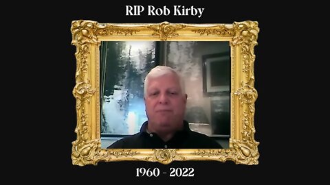 Rest peacefully Rob Kirby