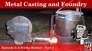 Metal Casting and Foundry - Ep 4: The Kwiky Oil Burner Part 2