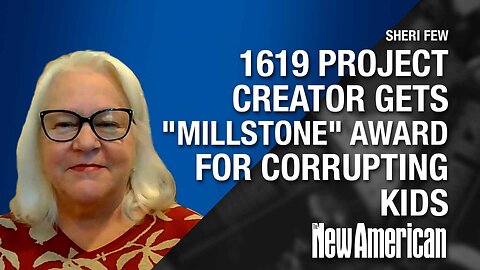 1619 Project Creator Gets "Millstone" Award for Corrupting Kids