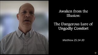 Awaken from the Illusion: The Dangerous Lure of Ungodly Comfort