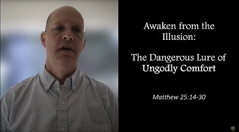 Awaken from the Illusion: The Dangerous Lure of Ungodly Comfort