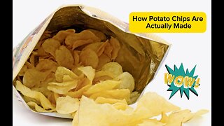 How Potato Chips are Actually Made
