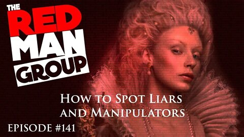 How to Spot Liars and Manipulators | The Red Man Group Ep. 141