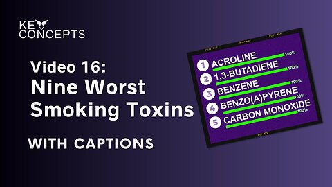 VAEP Key Concepts video 16: Nine worst smoking toxins - HCSub