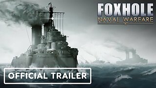 Foxhole: Naval Warfare - Official Launch Trailer