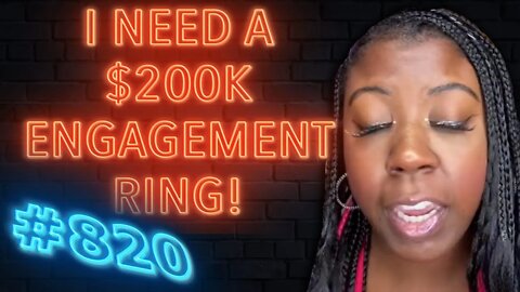 Delusional TH*T Tells @JustPearlyThings She Needs A $200K Engagement Ring ️️️