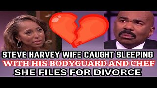 Steve Harvey Wife Caught Sleeping With Bodygaurd and Chef 😳🥺