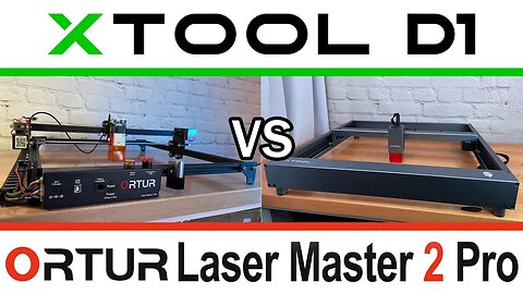 xTool Laserbox D1 and Ortur Laser Master 2 Comparison