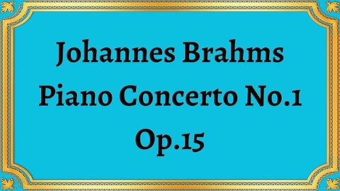 Johannes Brahms Piano Concerto No.1, Op.15