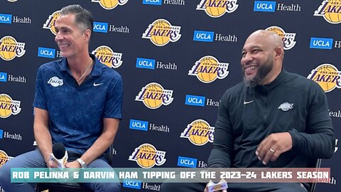 Rob Pelinka & Darvin Ham tipping off the 2023-24 Lakers season