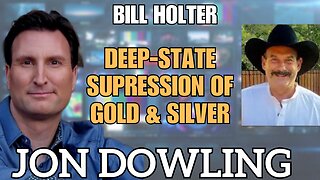 Exploring the Gold Standard & Precious Metals with Jon Dowling & Bill Holter