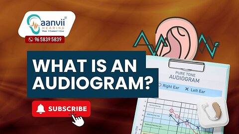 What is an Audiogram? | Aanvii Hearing