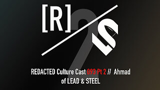 093 pt 2: Ahmad of Lead & Steel // Is Multiculturalism a Left-Right Any Issue?