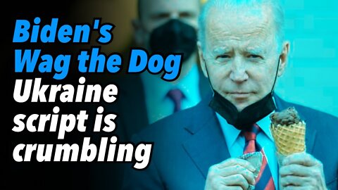 Biden's Wag the Dog Ukraine script is crumbling