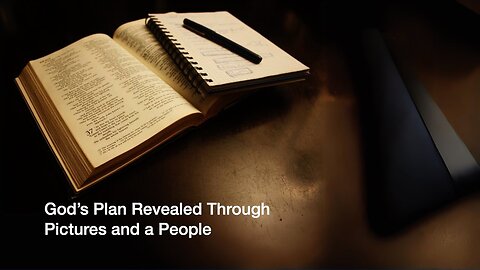 God’s Plan Revealed Through Pictures and a People - Genesis 2:8-9