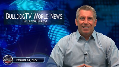 Bulldogtv World News | December 14, 2022